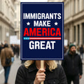 Immigrants Make America Great Protest Sign, Anti-Trump Resistance, Political Activist Poster
