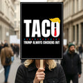Taco - Trump Always Chickens Out Protest Sign, Anti-Trump Resistance