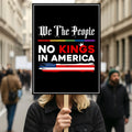 We The People, No Kings in America Protest Sign, Anti-Trump Resistance
