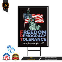 Freedom, Democracy, Tolerance, and Justice for All Protest Yard Sign - Anti-Trump, Resist Racism, Resist Fascism Sign with Metal H-Stake
