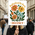 Radicalized by Basic Decency Protest Sign, Anti-Trump Resistance, Political Activist Poster, Rally Sign, Resist Fascism Protest Poster