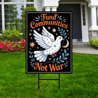 Fund Communities Not War Protest Yard Sign - Resist Hate, Anti-Trump, Resist Racism, Resist Fascism Sign with Metal H-Stake