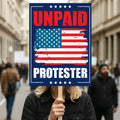 Unpaid Protester Resist Protest Sign, Anti-Trump, Political Activist Rally Sign, Resist Fascism Protest Poster