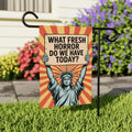 What Fresh Horror Do We Have Today? Garden Flag, Double Sided, Resist Hate, Anti-Trump, Resist Racism, Resist Fascism, Political Flag