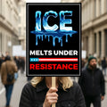 ICE Melts Under Resistance Protest Sign, Anti-Trump, Political Activist Protest Poster