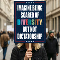 Imagine Being Scared of Diversity But Not Dictatorship Protest Sign, Anti-Trump Political Activist Rally Sign, Resist Fascism Protest Poster