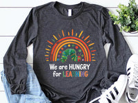 We Are Hungry For Learning Long Sleeve Shirt
