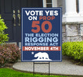 Yes on Prop 50 Yard Sign, Election Rigging Response Act, California Political Reform Sign, Anti-Gerrymandering Yard Sign with Metal H-Stake