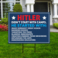 Hitler Didn't Start With Camps Political Protest Yard Sign - Immigrants Rights, Anti-Trump, Resist Fascism Sign with Metal H-Stake