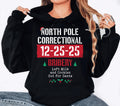 Custom North Pole Correctional Quotes Hoodie, Funny Family Matching Christmas Shirt, North Pole Correctional Hoodie