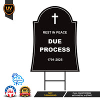 Rest in Peace Due Process Tombstone Yard Sign, No Kings Protest Sign, Anti-Trump, Resist Racism, Resist Fascism Sign with Metal H-Stake