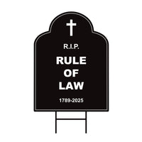 RIP Rule of Law Tombstone Yard Sign, No Kings Protest Sign, Anti-Trump, Resist Racism, Resist Fascism Sign with Metal H-Stake