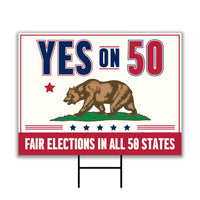 Yes on Prop 50 Yard Sign, Election Rigging Response Act, California Political Reform Sign, Anti-Gerrymandering Yard Sign with Metal H-Stake