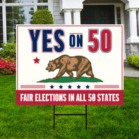 Yes on Prop 50 Yard Sign, Election Rigging Response Act, California Political Reform Sign, Anti-Gerrymandering Yard Sign with Metal H-Stake