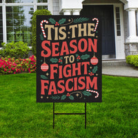 Fight Fascism Christmas Protest Yard Sign - Anti-Trump, No Kings In America, Protect Democracy, Anti Fascist Yard Sign with Metal H-Stake