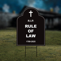 RIP Rule of Law Tombstone Yard Sign, No Kings Protest Sign, Anti-Trump, Resist Racism, Resist Fascism Sign with Metal H-Stake