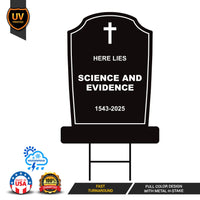 Here Lies Science and Evidence Tombstone Yard Sign, No Kings Protest Sign, Anti-Trump, Resist Racism, Resist Fascism Sign with Metal H-Stake