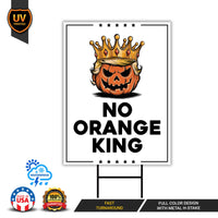 No Orange King Protest Yard Sign - Anti-Trump, No Kings In America, Protect Democracy, Resist Fascism Yard Sign with Metal H-Stake