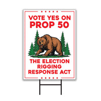 Yes on Prop 50 Yard Sign, Election Rigging Response Act, California Political Reform Sign, Anti-Gerrymandering Yard Sign with Metal H-Stake