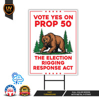 Yes on Prop 50 Yard Sign, Election Rigging Response Act, California Political Reform Sign, Anti-Gerrymandering Yard Sign with Metal H-Stake