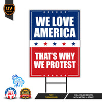 We Love America Protest Yard Sign - Anti-Trump, No Kings In America, Protect Democracy, Anti Fascist Yard Sign with Metal H-Stake