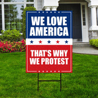 We Love America Protest Yard Sign - Anti-Trump, No Kings In America, Protect Democracy, Anti Fascist Yard Sign with Metal H-Stake