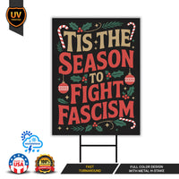Fight Fascism Christmas Protest Yard Sign - Anti-Trump, No Kings In America, Protect Democracy, Anti Fascist Yard Sign with Metal H-Stake