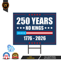 America 250 Anniversary 250 YEARS Protest Yard Sign - Anti-Trump, No Kings In America, Pro Democracy, Resist Fascism Sign with Metal H-Stake