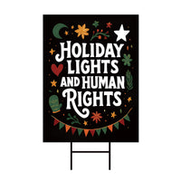 Holiday Lights and Human Rights Liberal Christmas Yard Sign - Anti-Trump, No Kings, Pro Democracy, Anti Fascist Yard Sign with Metal H-Stake