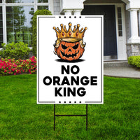 No Orange King Protest Yard Sign - Anti-Trump, No Kings In America, Protect Democracy, Resist Fascism Yard Sign with Metal H-Stake