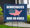 No Kings In America Yard Sign - Democracies Have No Kings Lawn Sign, Anti-Trump, Resist Racism, Resist Fascism Yard Sign with Metal H-Stake