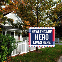 Healthcare Hero Lives Here Yard Sign