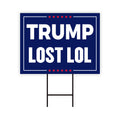Trump Lost LOL Yard Sign