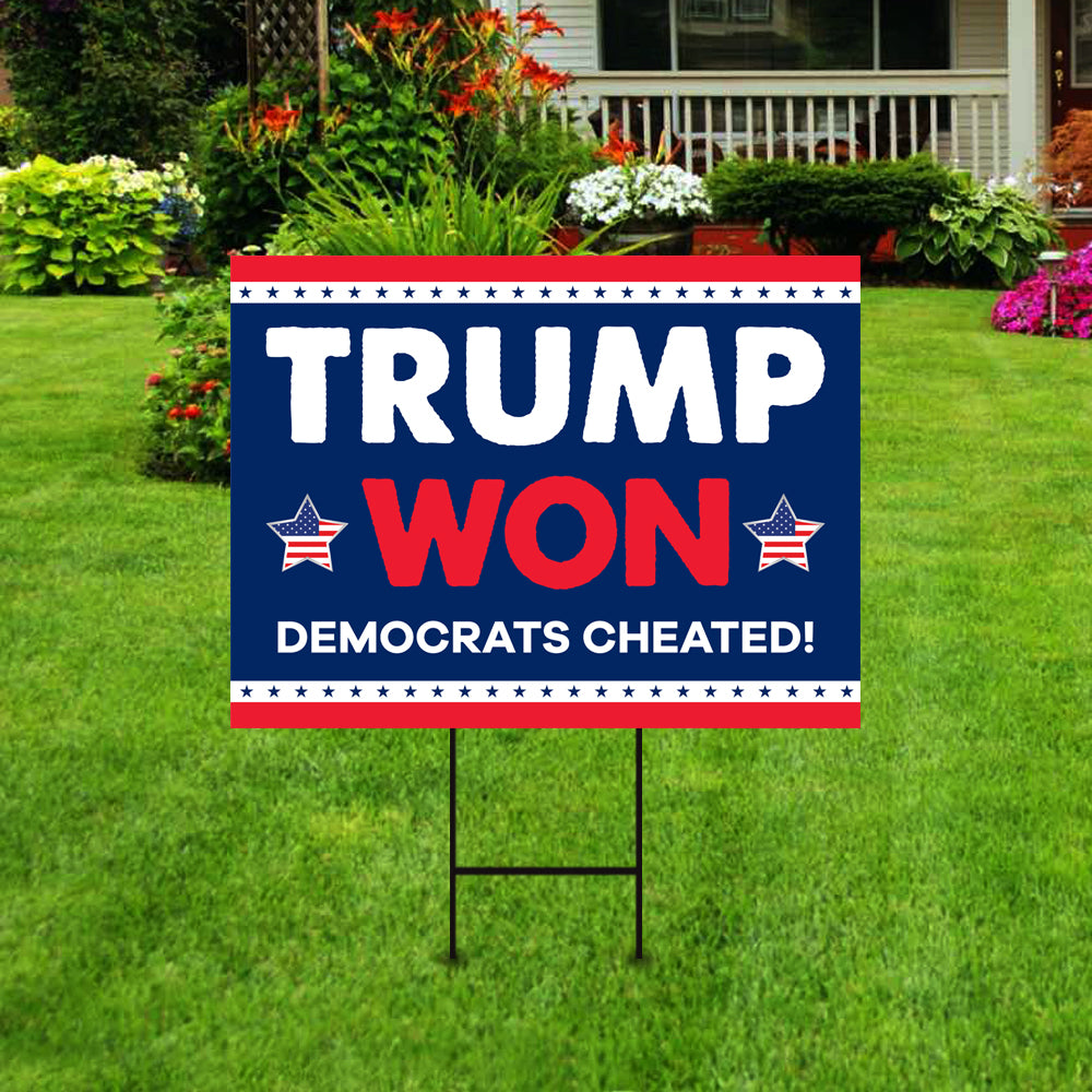 Trump Won Democrats Cheated Yard Sign