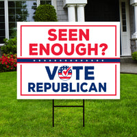 Seen Enough Vote Republican Yard Sign