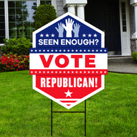 Seen Enough Vote Republican Yard Sign