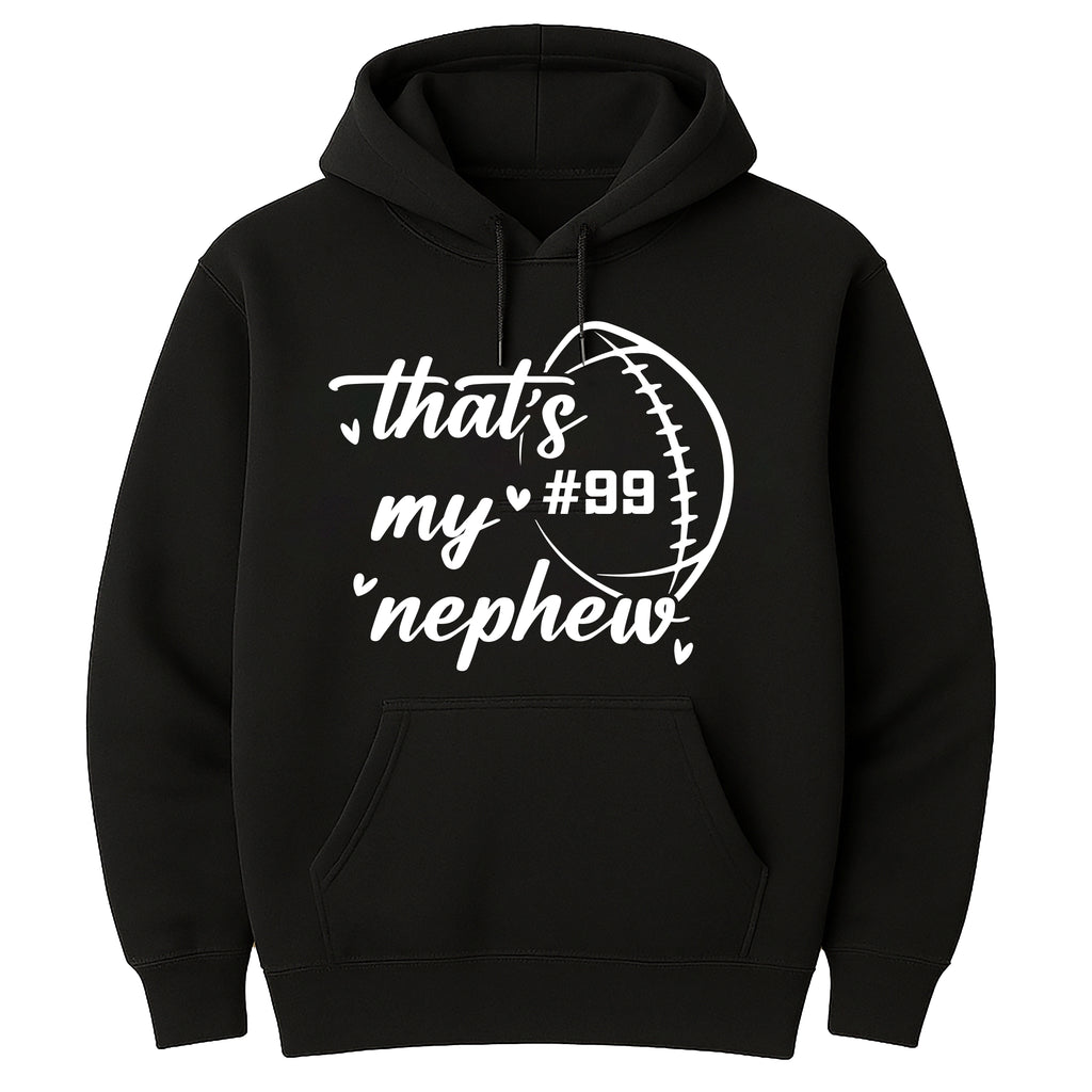 Custom Football Hoodie for Football Aunt, Football Aunt Shirt, That’s My Nephew Custom Hoodie