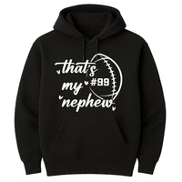 Custom Football Hoodie for Football Aunt, Football Aunt Shirt, That’s My Nephew Custom Hoodie