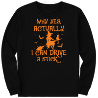 Yes I Can Drive A Stick Long Sleeve Shirt, Halloween Women's Shirt, Funny Halloween Tee