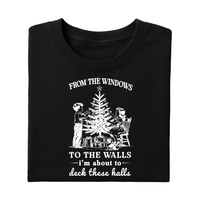 From The Windows to the Walls I’m About to Deck These Halls Shirt, Funny Christmas Shirt, Christmas Tee