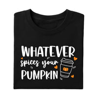 Pumpkin Spice Shirt, Cute Fall Shirt, Fall Shirt for Women, Whatever Spices Your Pumpkin Tee