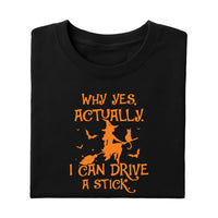 Yes I Can Drive A Stick Shirt, Halloween Women Shirt, Funny Halloween Tee