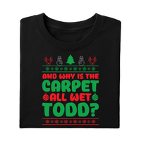 Christmas Vacation Todd And Margo Shirt, Whys The Carpet Wet Todd Shirt, I Don't Know Margo Tee