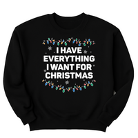 I Have Everything I Want For Christmas Sweatshirt, It's Me I'm Everything Shirt, Couple Matching Sweatshirt
