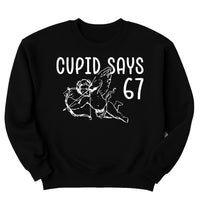 Cupid Says Six Seven Sweatshirt, Funny 6 7 Valentine Tee, Cupid 67 Meme Sweatshirt