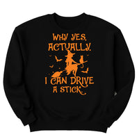 Yes I Can Drive A Stick Sweatshirt, Halloween Women's Shirt, Funny Halloween Sweatshirt