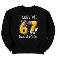 I Survived 67 Days of School Sweatshirt, Six Seven Teacher Shirt, 67 Funny Trendy Sweatshirt
