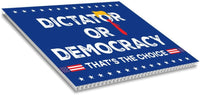 Dictator or Democracy Yard Sign