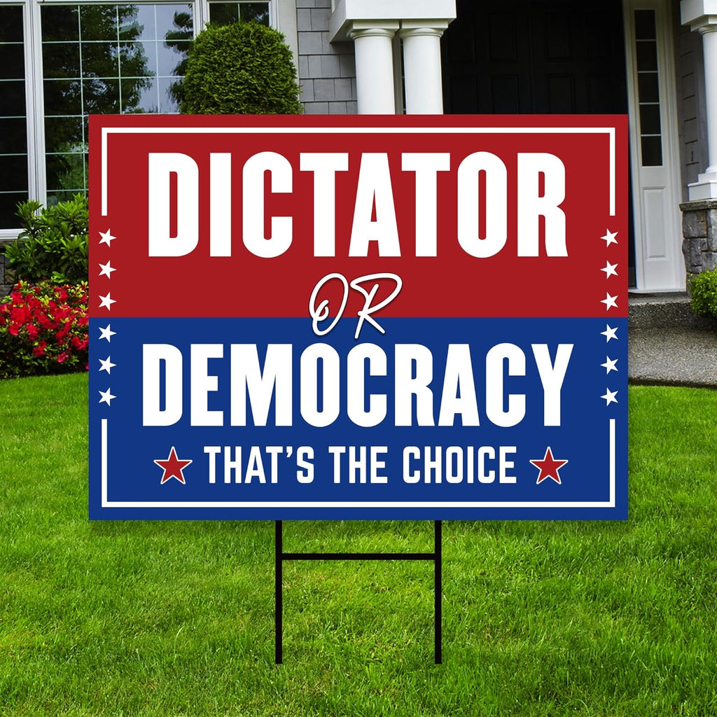 Dictator or Democracy Yard Sign