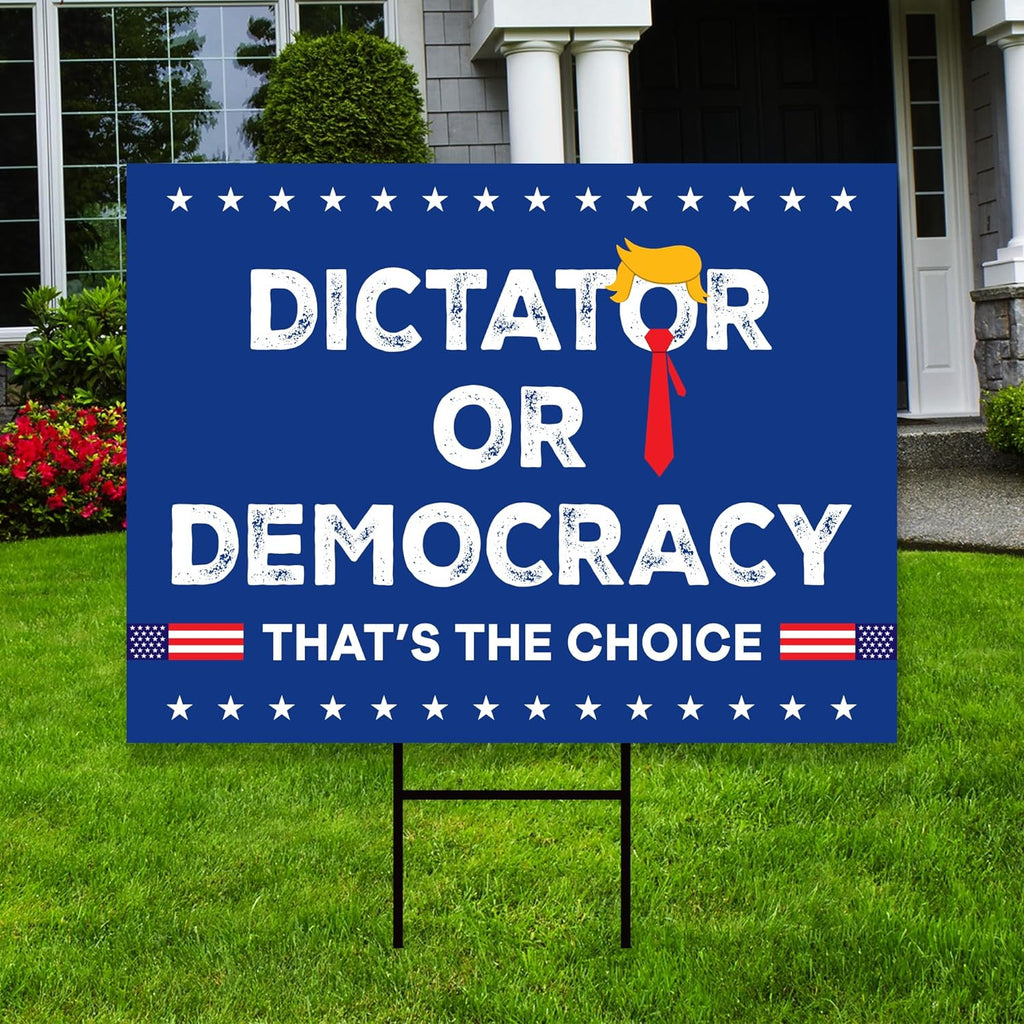 Dictator or Democracy Yard Sign